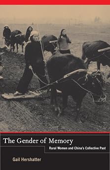 The Gender of Memory: Rural Women and China's Collective Past (Asia Pacific Modern) (Volume 8)