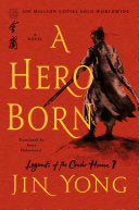 A Hero Born (Legends of the Condor Heroes, 1)