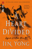 A Heart Divided (Legends of the Condor Heroes, 4)