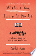Without You, There Is No Us: Undercover Among the Sons of North Korea's Elite