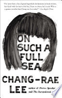 On Such a Full Sea: A Novel