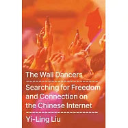 Dancing in Shackles: The Pursuit of Freedom and Change Behind China’s Great Firewall