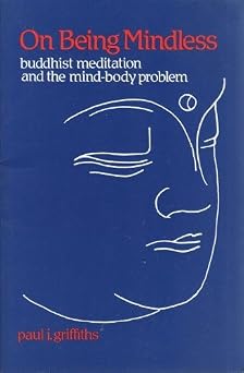 On Being Mindless: Buddhist Meditation and the Mind-Body Problem