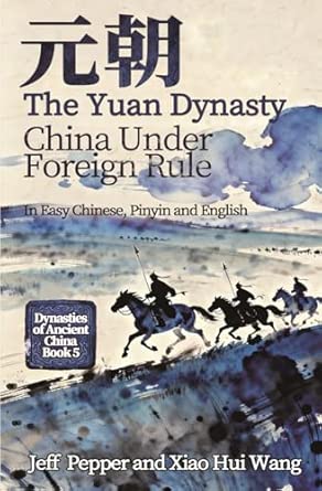 The Yuan Dynasty: China Under Foreign Rule