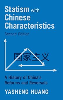Statism with Chinese Characteristics: A History of China’s Reforms and Reversals