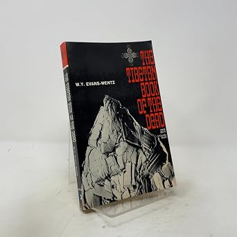 The Tibetan Book of the Dead: Or, The After-Death Experiences on the Bardo Plane, according to Lama Kazi Dawa-Samdup's English Rendering