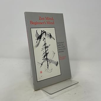 Zen Mind, Beginner's Mind: Informal Talks on Zen Meditation and Practice