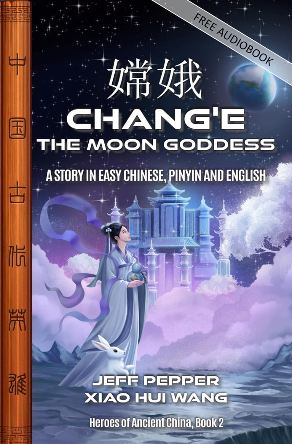 Chang’e, the Moon Goddess: A Story in Easy Chinese, Pinyin and English