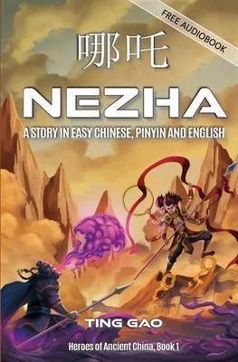 Nezha: A Story in Easy Chinese, Pinyin and English