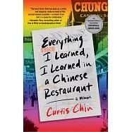 Everything I Learned, I Learned in a Chinese Restaurant