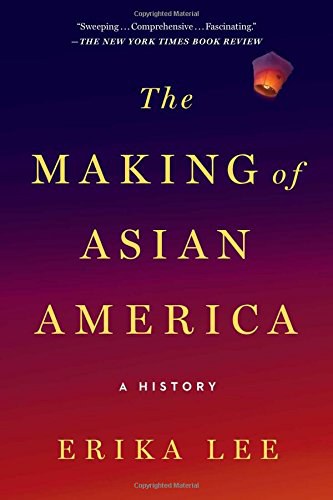 The Making of Asian America: A History