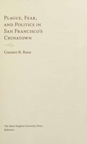 Plague, fear, and politics in San Francisco's Chinatown